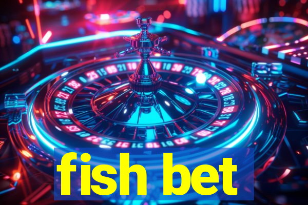 fish bet